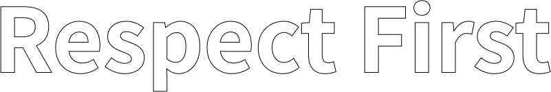 Respect First